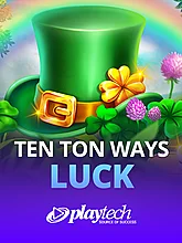 Ten Ton Ways Luck